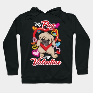 My Pug is My Valentine Hoodie